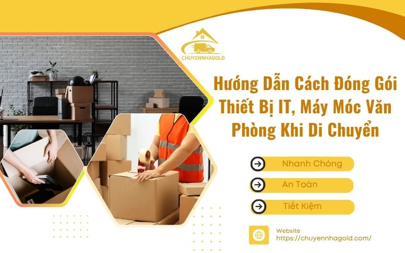 Hướng Dẫn Cách Đóng Gói Thiết Bị IT, Máy Móc Văn Phòng Khi Di Chuyển