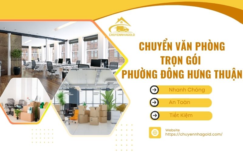 Chuyển văn phòng trọn gói phường Đông Hưng Thuận: Hiệu quả